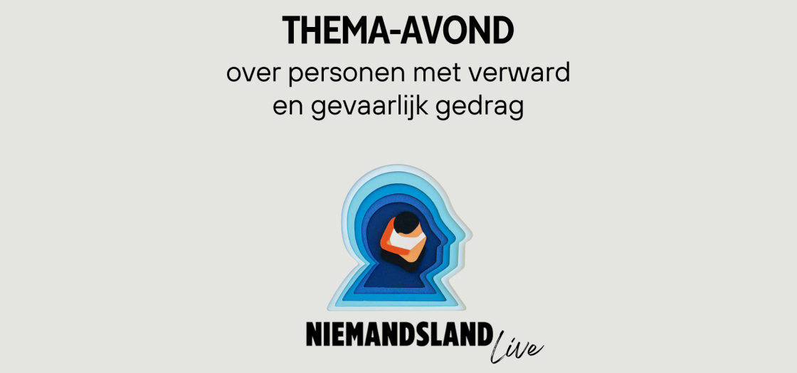 Thema-avond Verward en gevaarlijk gedrag 