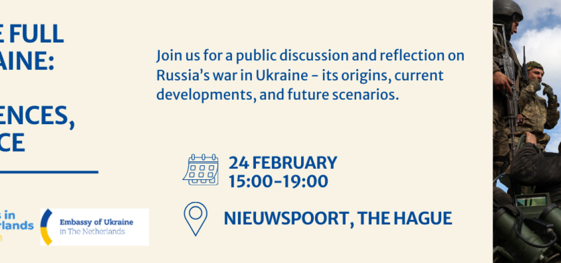 Four Years of the Full Scale War in Ukraine: Causes, Consequences and Paths to Peace